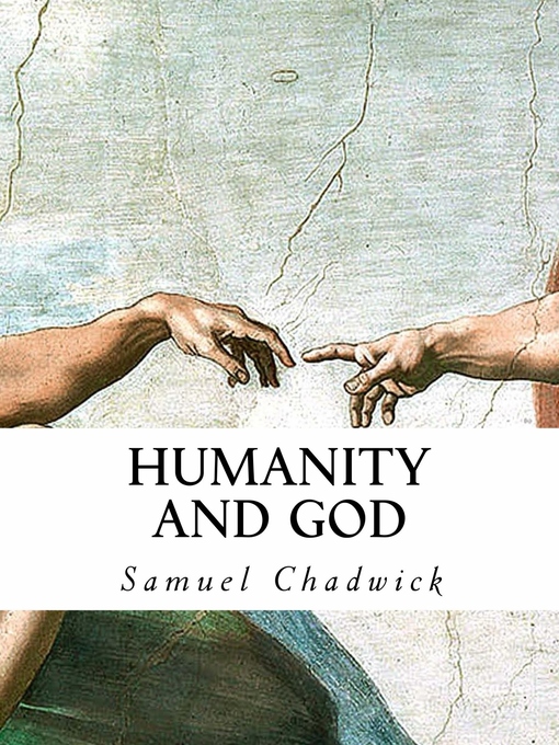 Title details for Humanity and God by Samuel Chadwick - Wait list